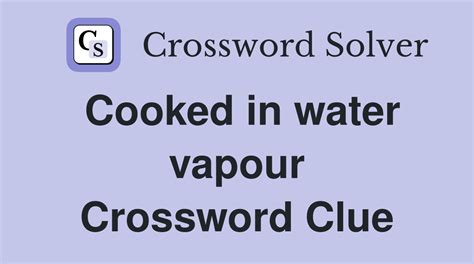 cooked in water crossword clue|cook in water crossword answer.